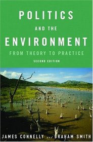 Politics and the Environment: From Theory to Practice