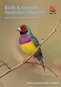 Birds and Animals of Australia's Top End: Darwin, Kakadu, Katherine, and Kununurra (Wildguides)