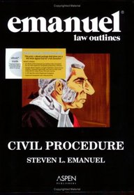 Emanuel Law Outlines: Civil Procedure, General Edition (AspenLaw Studydesk Edition) (Emanuel Law Outlines)