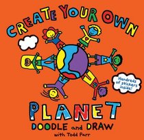 Todd Parr Create Your Own Planet! Doodle and Draw