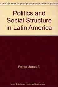 Politics and Social Structure in Latin America