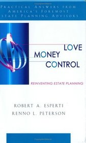 Love, Money, Control: Reinventing Estate Planning