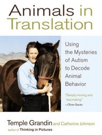 Animals In Translation: Using The Mysteries Of Autism To Decode Animal Behavior, Library Edition