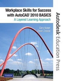 Workplace Skills for Success with AutoCAD 2010: Basics