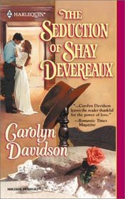 The Seduction of Shay Devereaux (Harlequin Historical, No 556)