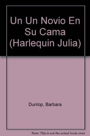 Un Un Novio En Su Cama (Harlequin Julia (Spanish))