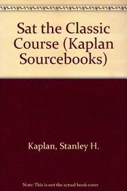 SAT Classic Course, The (Kaplan Sourcebooks)