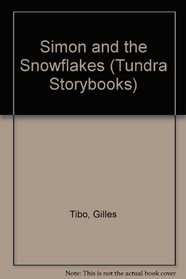 Simon and the Snowflakes (Tundra Storybooks)