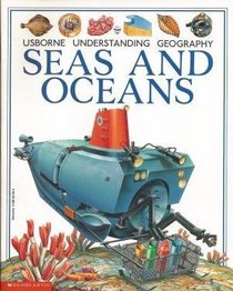 Seas and Oceans (Usborne Understanding Geography)