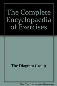The Complete Encyclopaedia of Exercises