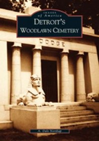 Detroit's Woodlawn Cemetery: MI (Images of America (Arcadia Publishing))