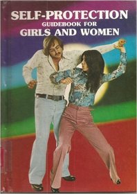 Self-Protection Guidebook for Girls and Women (Fred Neff's Self-Defense Library)