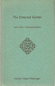 The deserted garden, and other collected poems