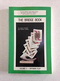 The Bridge Book: Defense at Contract Bridge Volume 4 (Bridge Book)