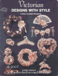 Victorian Designs with Style: 14 Frilly and Fancy Projects (HOTP, No. 136)