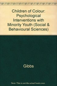 Children of Color: Psychological Interventions With Minority Youth (Jossey Bass Social and Behavioral Science Series)