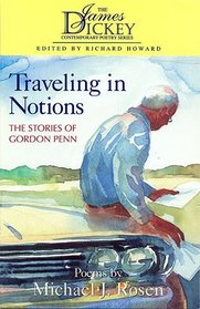 Traveling in Notions: The Stories of Gordon Penn (James Dickey Contemporary Poetry Series)