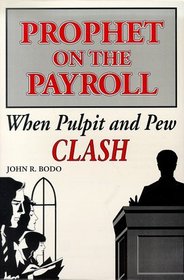Prophet on the Payroll: When Pulpit and Pew Clash