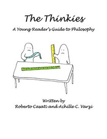 The Thinkies: A Young Reader's Guide to Philosophy