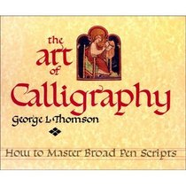 THE ART OF CALLIGRAPHY: How to Master Broad Pen Scripts