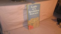 Guide de la Revolution francaise: Les lieux, les monuments, les musees, les hommes (Guides Horay) (French Edition)