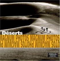 Desert: Photographs of Magnum Photos = Dserts : photographies de Magnum Photos = Die Wste : fotografien von Magnum Photos