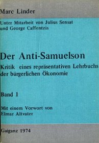 Der Anti-Samuelson: Kritik e. reprasentativen Lehrbuchs d. burgerl. Okonomie (German Edition)