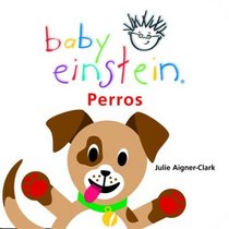Perros (Baby Einstein Series)