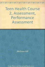 Teen Health Course 2, Assessment, Performance Assessment