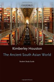 Student Study Guide to The South Asian World (The World in Ancient Times)