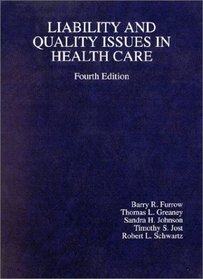 Liability and Quality Issues in Health Care (American Casebook Series)