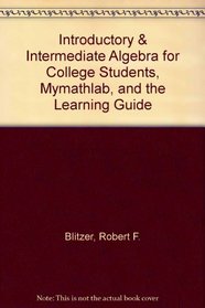 Introductory & Intermediate Algebra for College Students, MyMathLab, and The Learning Guide (4th Edition)