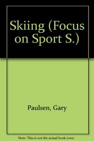 Skiing (Focus on Sport S)