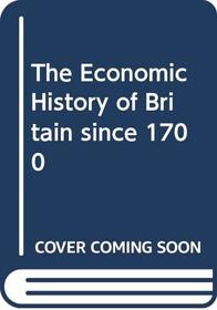 The Economic History of Britain since 1700