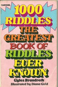 1000 Riddles: The Greatest Book of Riddles Ever Known (Carousel Books)