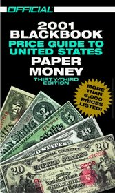 The Official 2001 Blackbook Price Guide to United States Paper Money, 33rd Edition (Official Blackbook Price Guide of United States Paper Money)