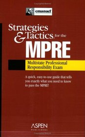 Strategies & Tactics for the MPRE (Multistate Professional Responsibility Exam)
