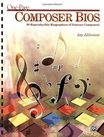 One-Page Composer Bios: 50 Reproducible BIographies of Famous Composers (Teacher's Handbook)