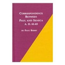 Correspondence Between Paul and Seneca, A.D. 61-65 (Ancient Near Eastern Texts and Studies, V. 12)