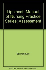 Assessment: Philippine Edition (Lippincott Manual of Nursing Practice)