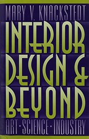 Interior Design and Beyond: Art, Science, Industry