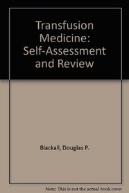 Transfusion Medicine: Self-Assessment and Review
