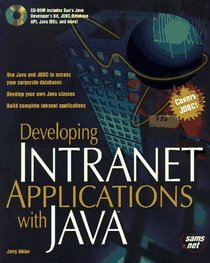 Developing Intranet Applications With Java (SAMS Developer's Guide)