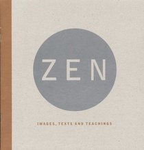 Zen: Images, Texts, and Teachings