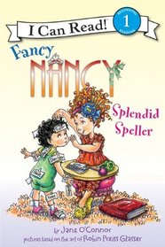 Fancy Nancy: Splendid Speller (I Can Read!, Level 1)