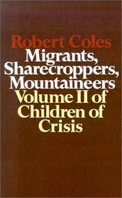 Children of Crisis - Volume 2: Migrants, Sharecroppers, Mountaineers (Children of Crisis, Vol 2)