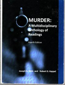 Murder: A Multidisciplinary Anthology of Readings