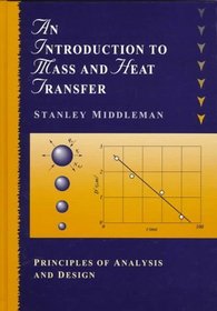 An Introduction to Mass and Heat Transfer : Principles of Analysis and Design