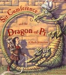 Sir Cumference and the Dragon of Pi: A Math Adventure