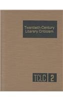 Twentieth-Century Literary Criticism: Vol. 2